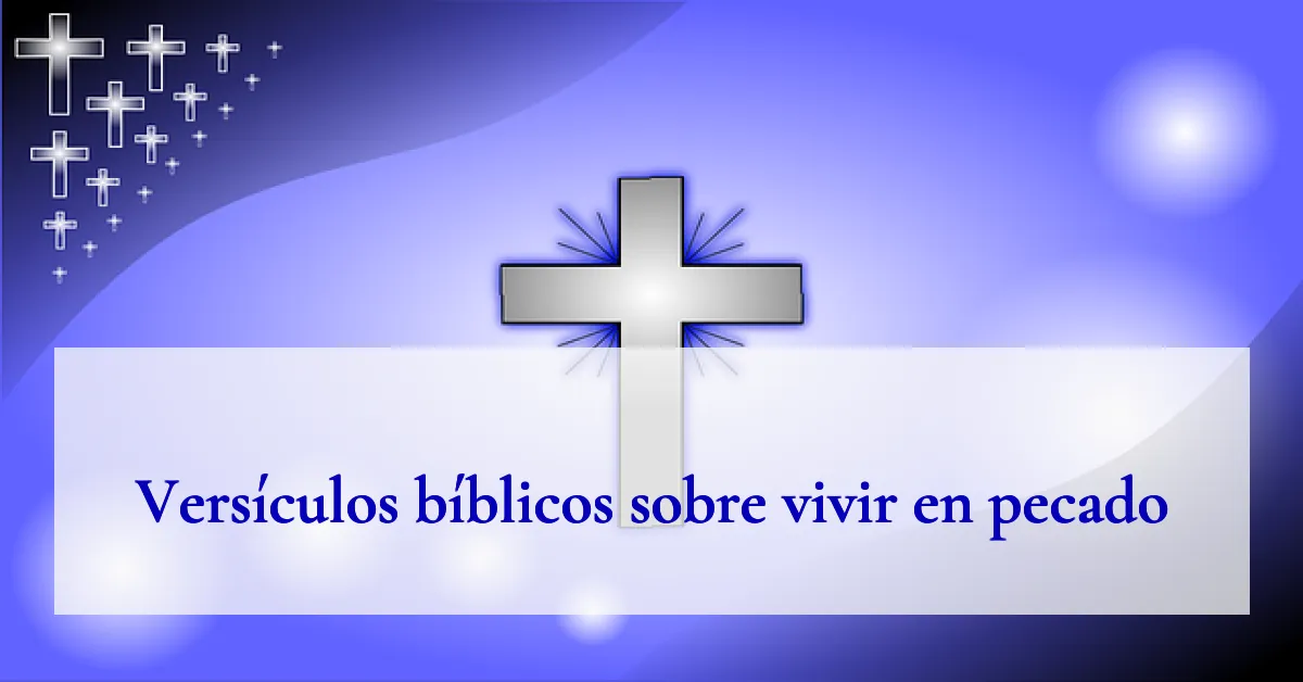 Versículos bíblicos sobre vivir en pecado