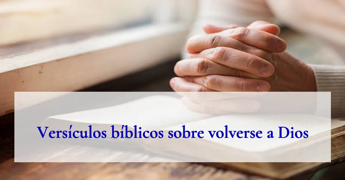 Versículos bíblicos sobre volverse a Dios